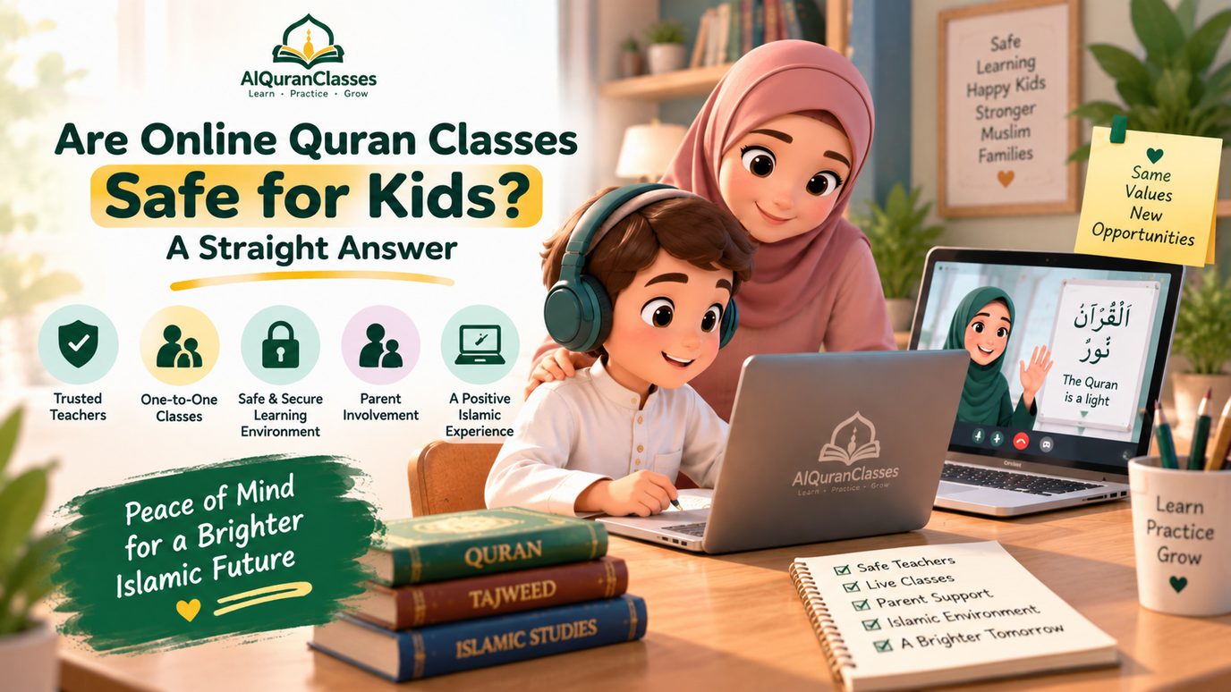 Are Online Quran Classes Safe for Kids? A Straight Answer