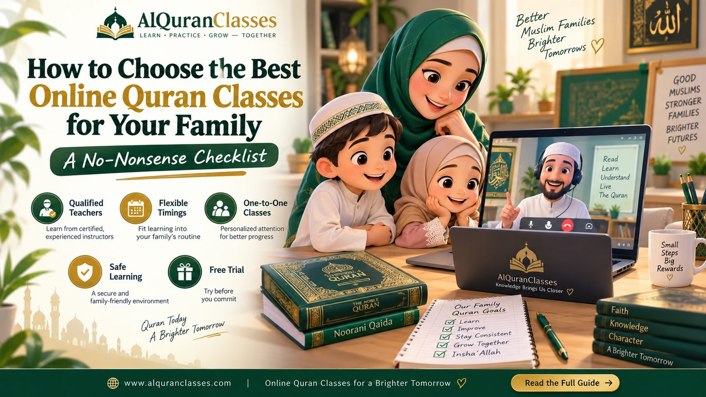 How to Choose the Best Online Quran Classes for Your Family (A No-Nonsense Checklist)