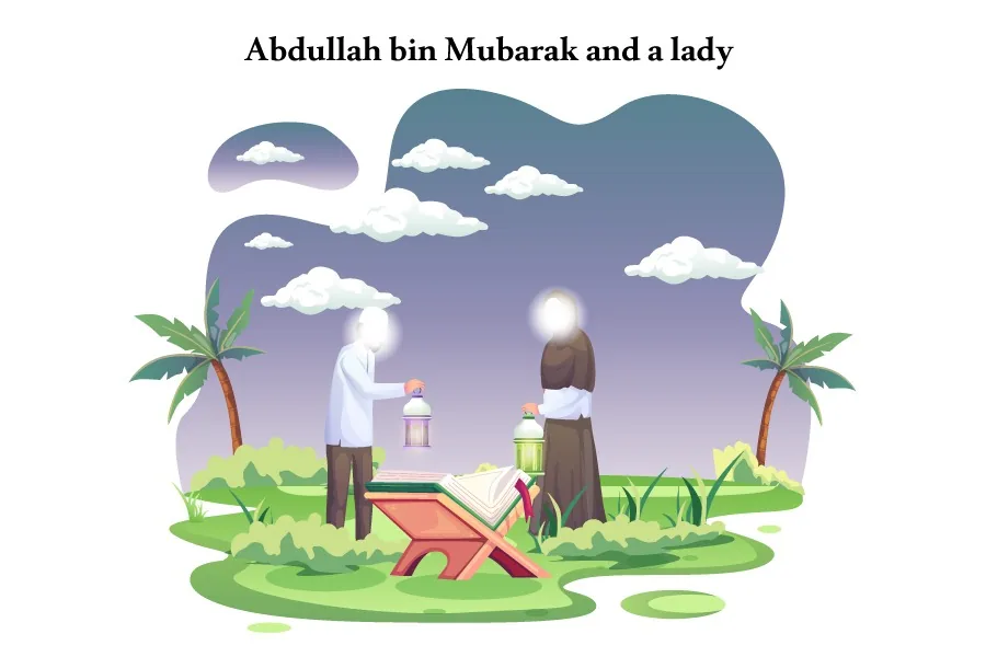 Abdullah bin Mubarak And A Lady Who Spoke The Words of Quran