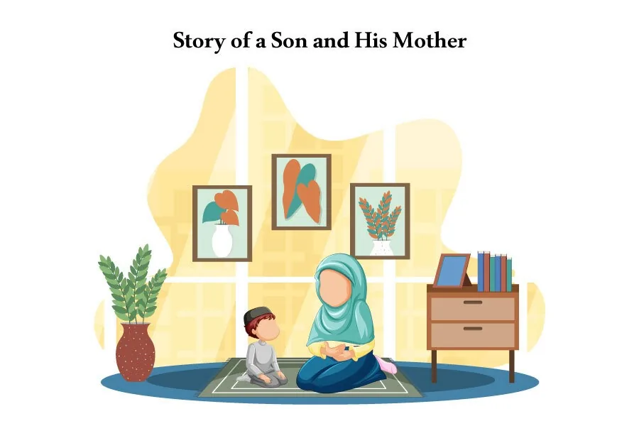 Story of a Son and His Mother: The Power of a Mother's Love