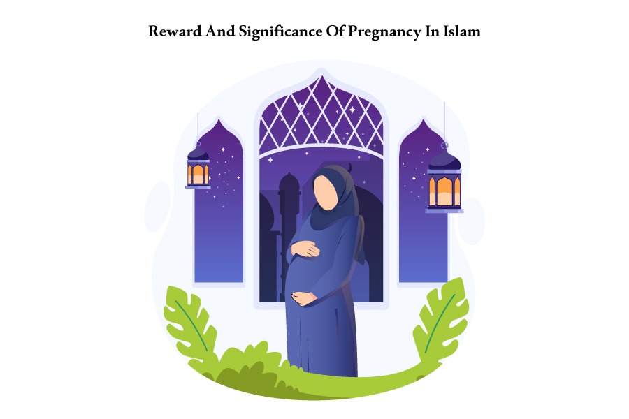Reward And Significance Of Pregnancy In Islam