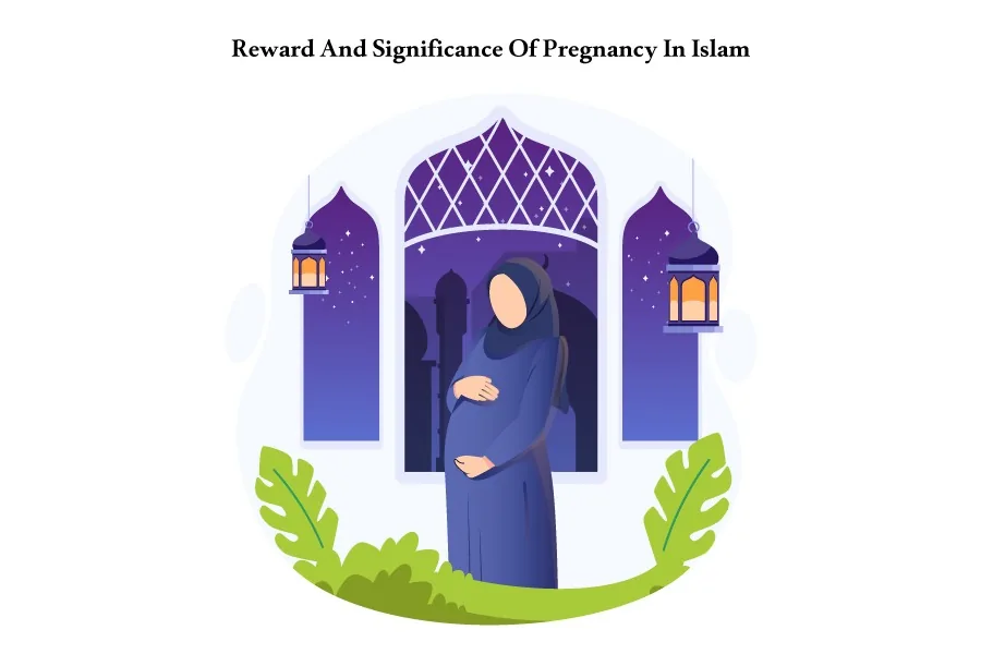 Reward And Significance Of Pregnancy In Islam