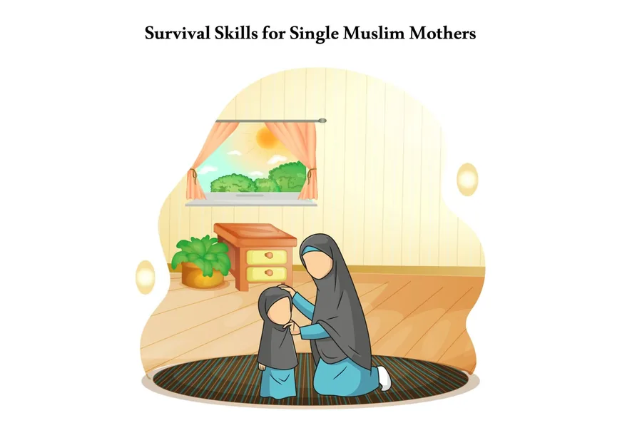 8 Best ways to improve your Survival Skills as Single Muslim Mother in North America