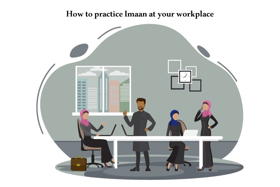 7  Exciting Tips to Practice Imaan at your Workplace