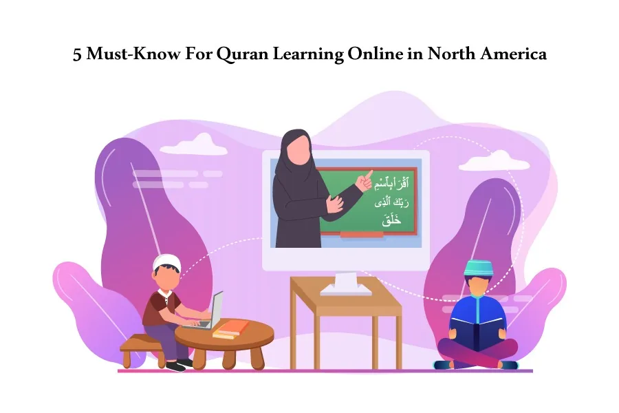 5 Great Things About Quran Learning Online in North America You Must Know