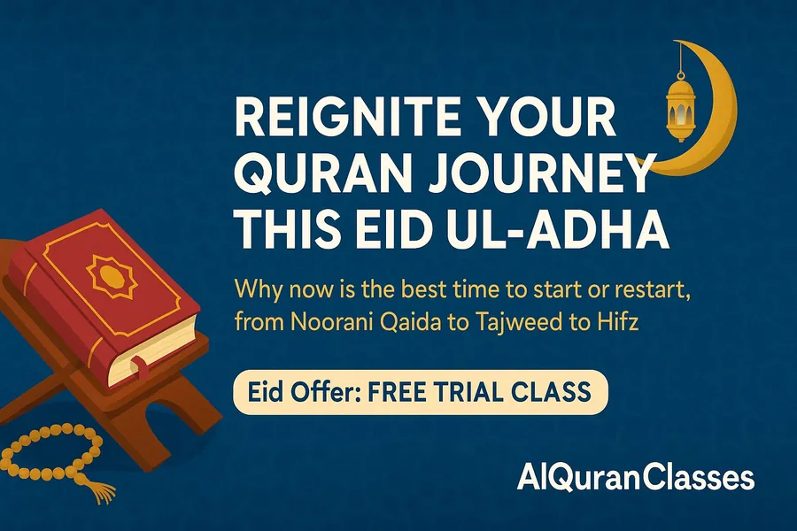 Reignite Your Quran Journey This Eid ul-Adha: Why Now Is the Best Time 2025