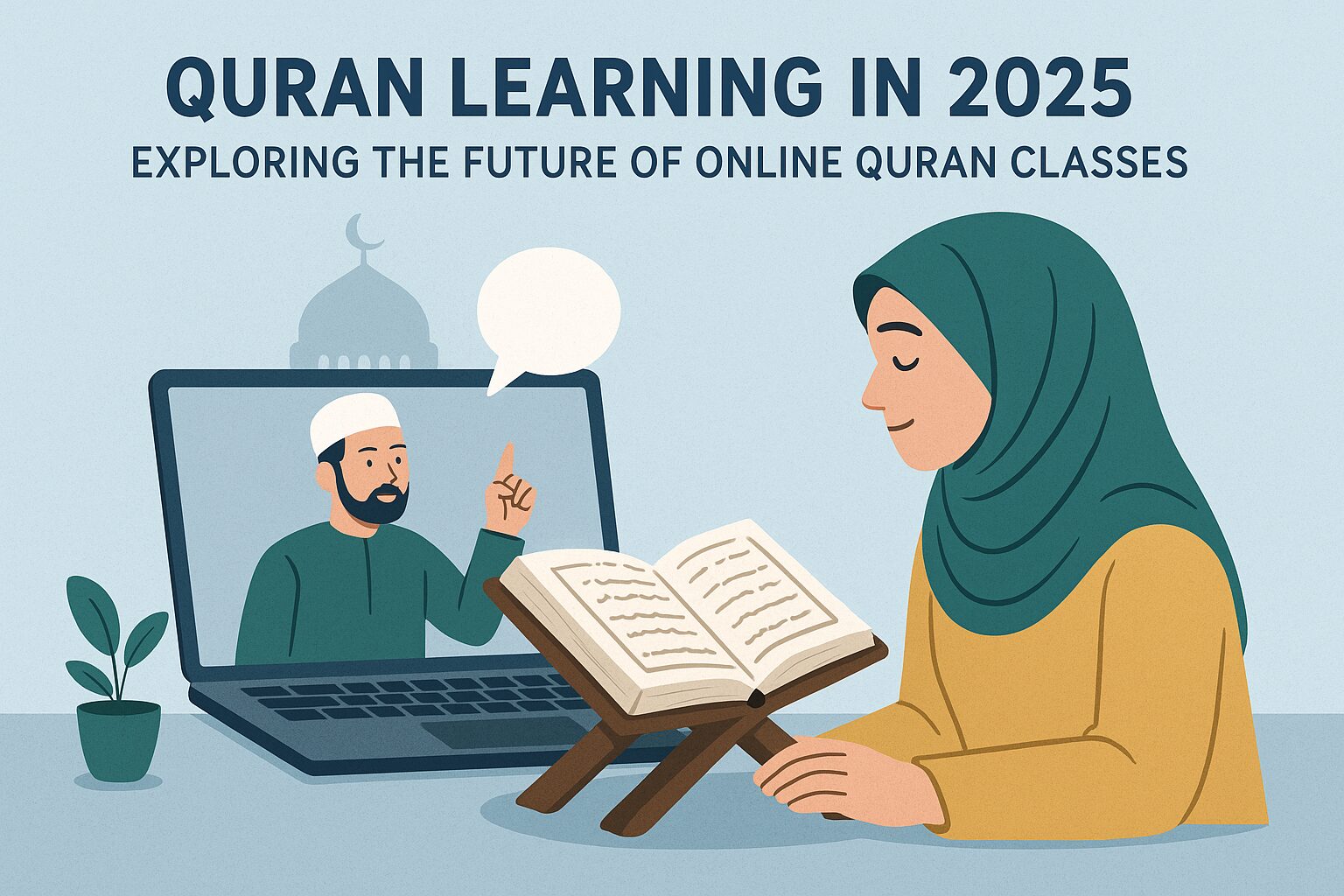 Quran Learning in 2025: Exploring the great Future of Online Quran Classes