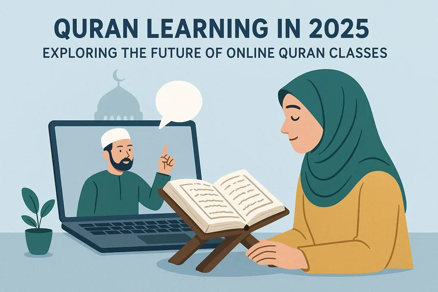 Quran Learning in 2025: Exploring the great Future of Online Quran Classes