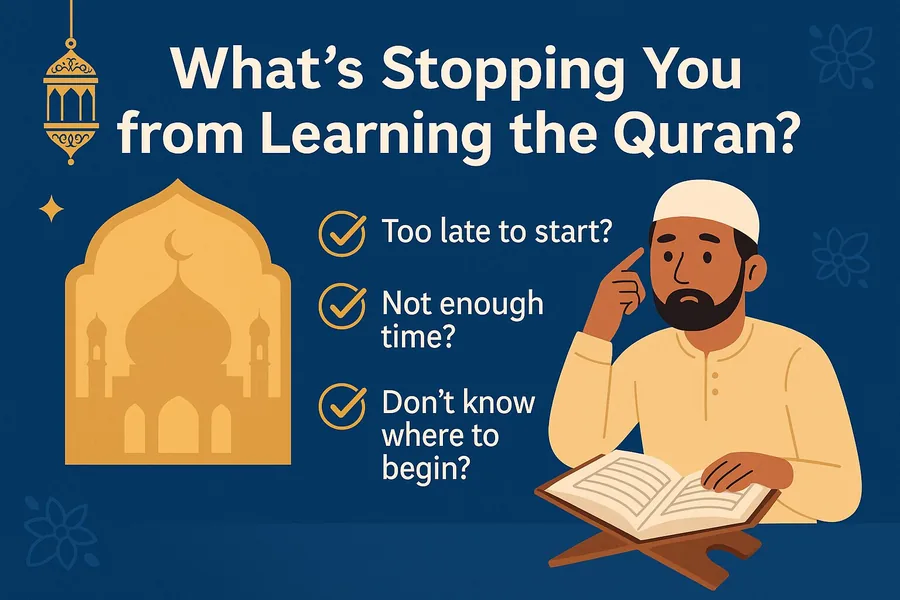 What’s Actually Stopping You from Learning the Quran? (It’s Not Time)