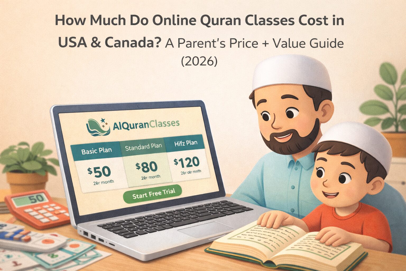 How Much Do Online Quran Classes Cost in USA &amp; Canada? A Parent’s Price + Value Guide (2026)