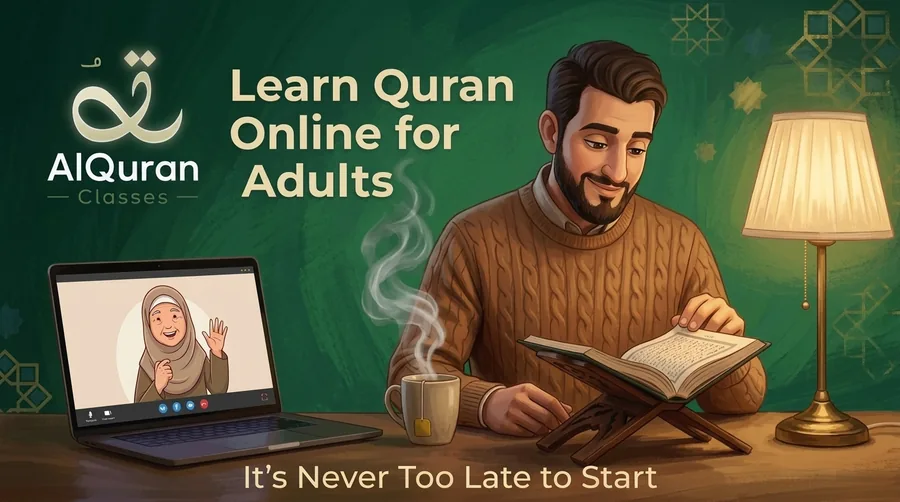 Learn Quran Online for Adults: It's Never Too Late to Start (2026 Guide)